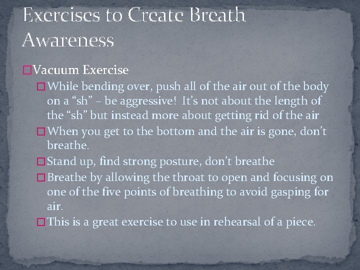 Exercises to Create Breath Awareness �Vacuum Exercise � While bending over, push all of