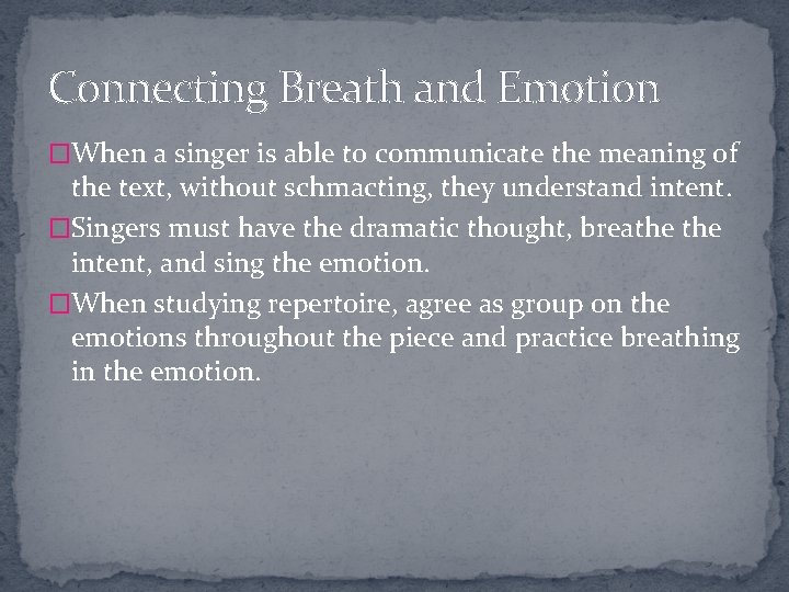 Connecting Breath and Emotion �When a singer is able to communicate the meaning of