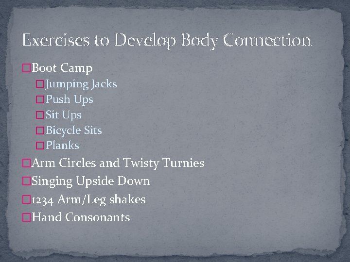 Exercises to Develop Body Connection �Boot Camp � Jumping Jacks � Push Ups �