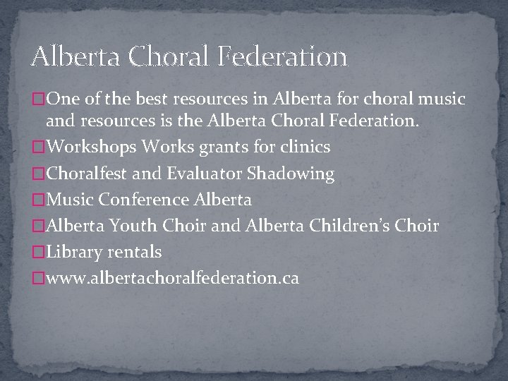 Alberta Choral Federation �One of the best resources in Alberta for choral music and