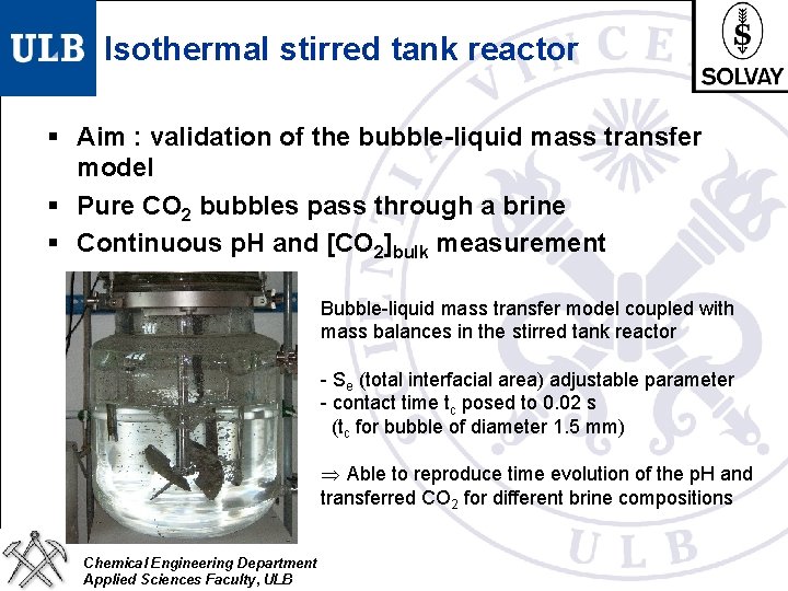 Isothermal stirred tank reactor § Aim : validation of the bubble-liquid mass transfer model