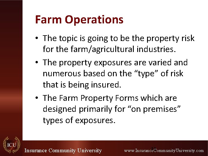 Farm Operations • The topic is going to be the property risk for the