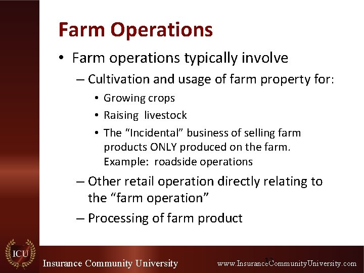 Farm Operations • Farm operations typically involve – Cultivation and usage of farm property