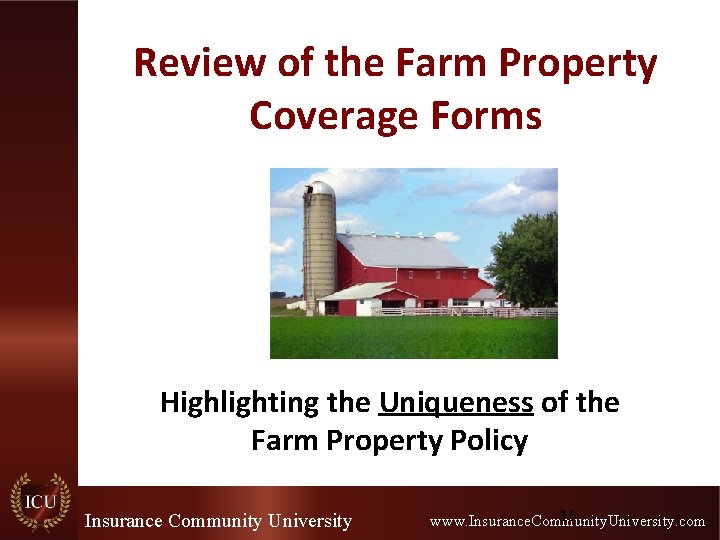 Review of the Farm Property Coverage Forms Highlighting the Uniqueness of the Farm Property