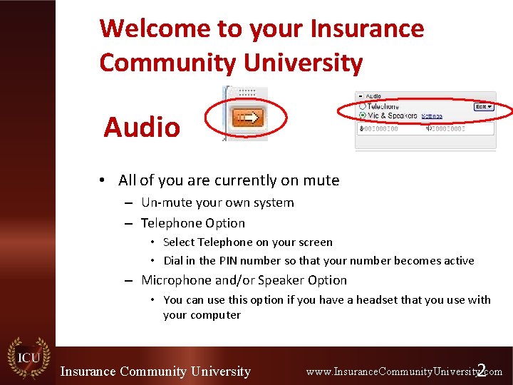 Welcome to your Insurance Community University Audio • All of you are currently on