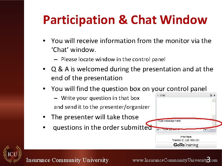 Participation & Chat Window • You will receive information from the monitor via the