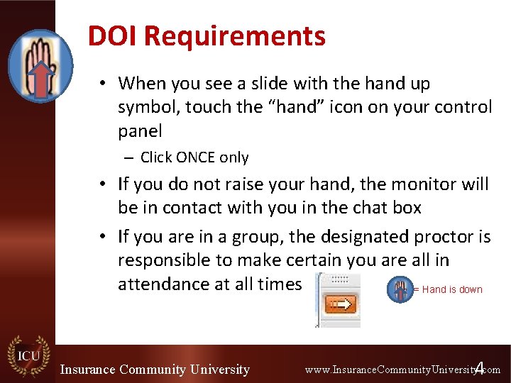 DOI Requirements • When you see a slide with the hand up symbol, touch
