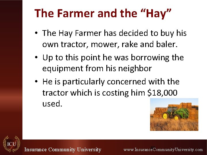 The Farmer and the “Hay” • The Hay Farmer has decided to buy his