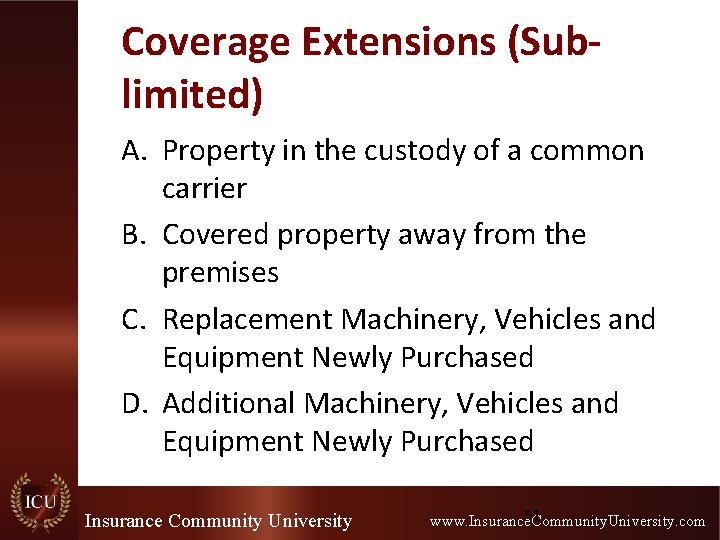 Coverage Extensions (Sublimited) A. Property in the custody of a common carrier B. Covered