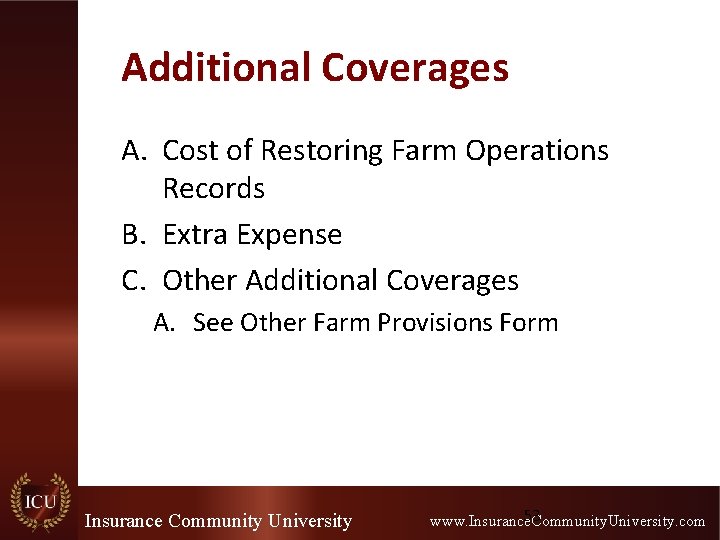 Additional Coverages A. Cost of Restoring Farm Operations Records B. Extra Expense C. Other