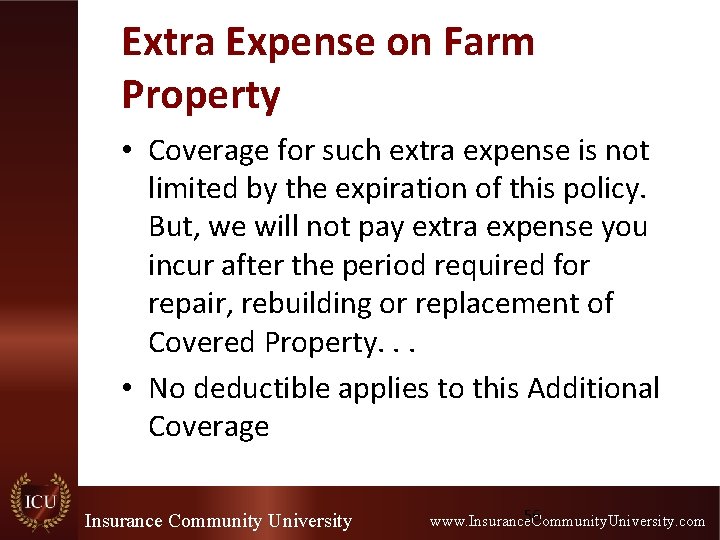 Extra Expense on Farm Property • Coverage for such extra expense is not limited
