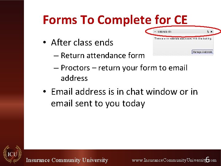 Forms To Complete for CE • After class ends – Return attendance form –