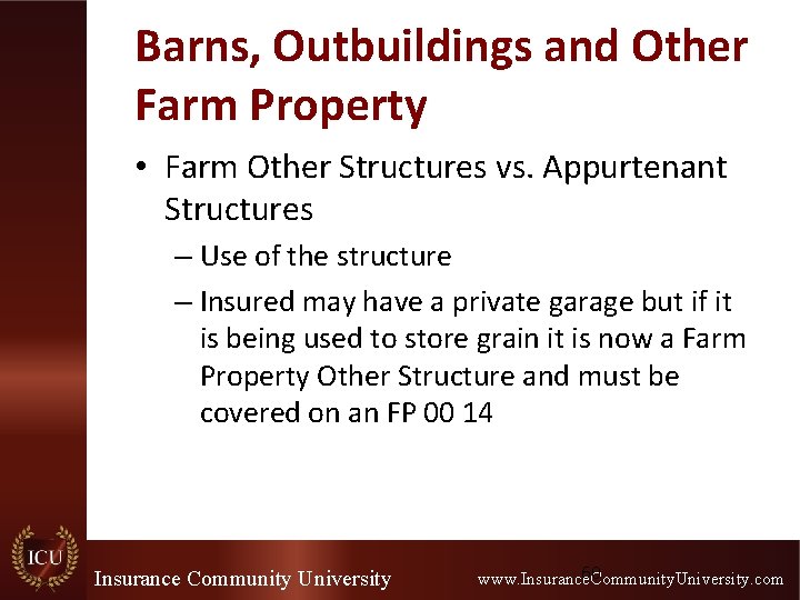 Barns, Outbuildings and Other Farm Property • Farm Other Structures vs. Appurtenant Structures –