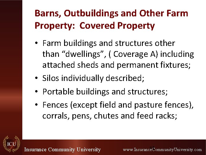 Barns, Outbuildings and Other Farm Property: Covered Property • Farm buildings and structures other