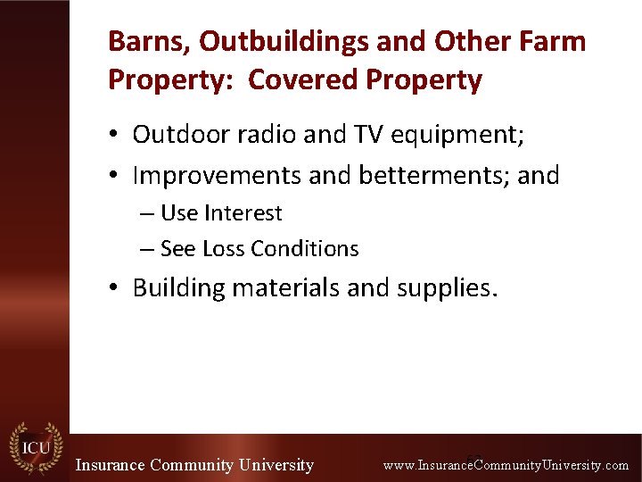 Barns, Outbuildings and Other Farm Property: Covered Property • Outdoor radio and TV equipment;