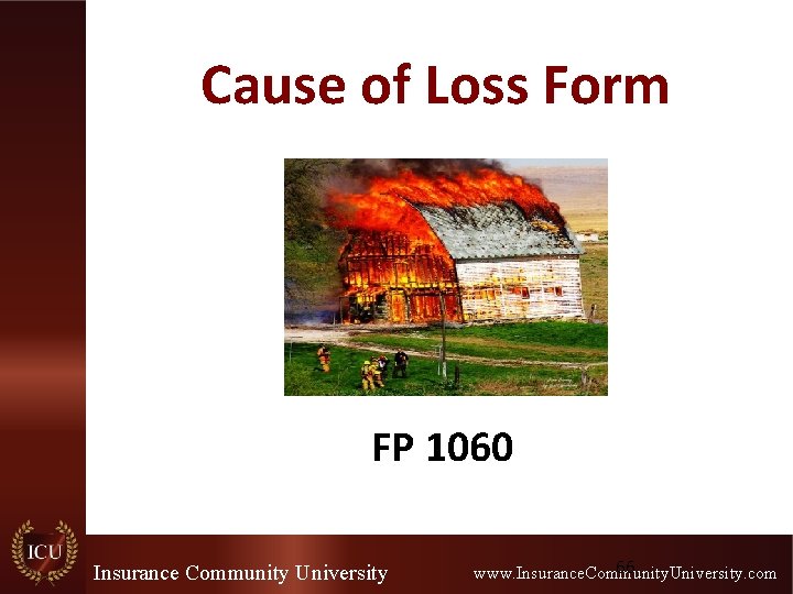 Cause of Loss Form FP 1060 Insurance Community University 66 www. Insurance. Community. University.
