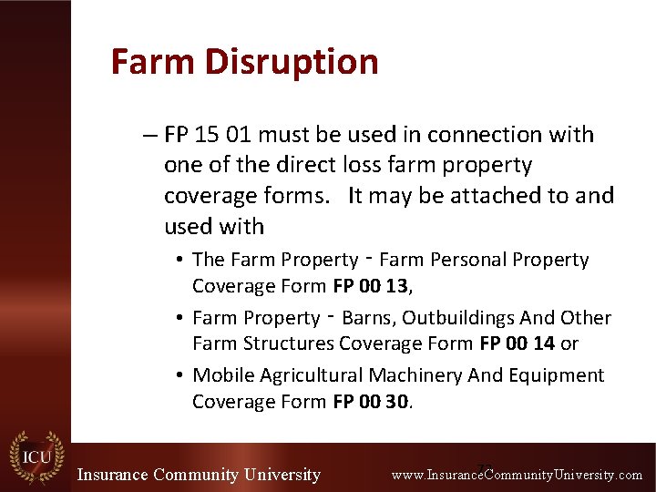 Farm Disruption – FP 15 01 must be used in connection with one of