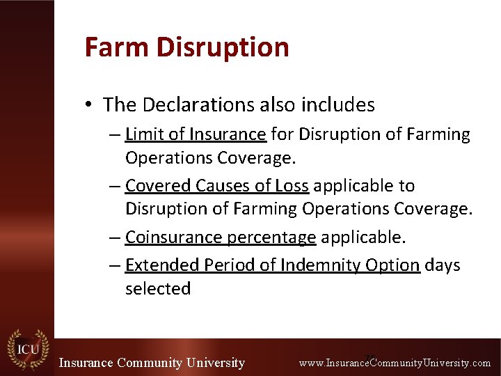 Farm Disruption • The Declarations also includes – Limit of Insurance for Disruption of