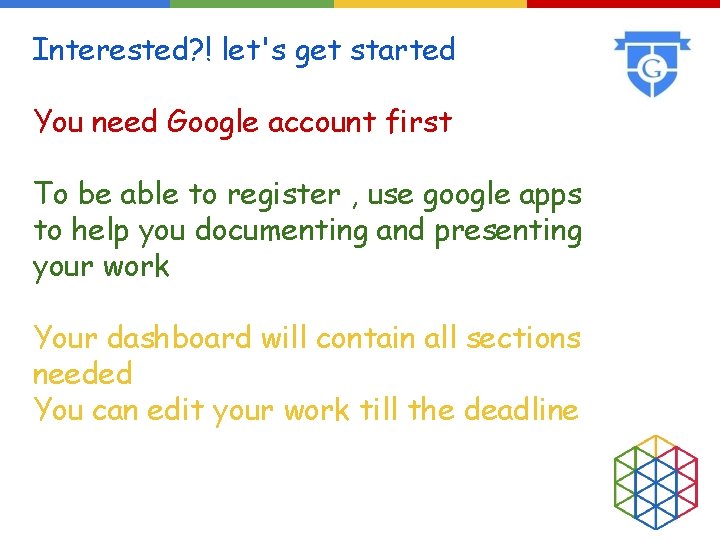 Interested? ! let's get started You need Google account first To be able to