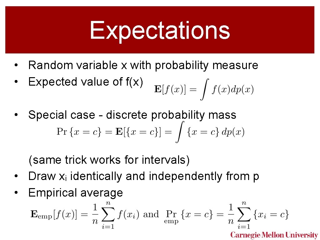 Expectations • Random variable x with probability measure • Expected value of f(x) •