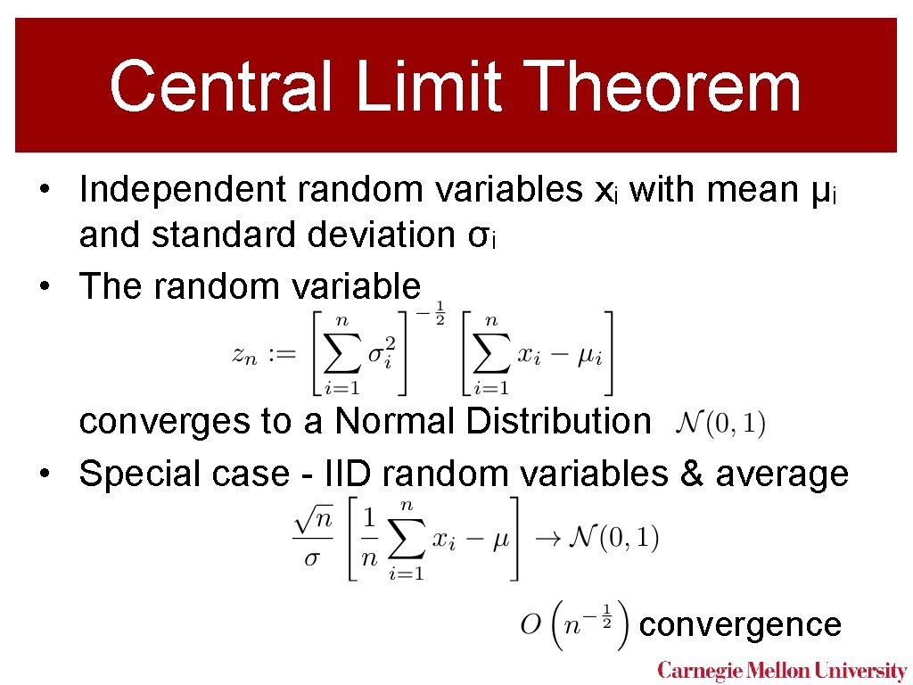 Central Limit Theorem • Independent random variables xi with mean μi and standard deviation