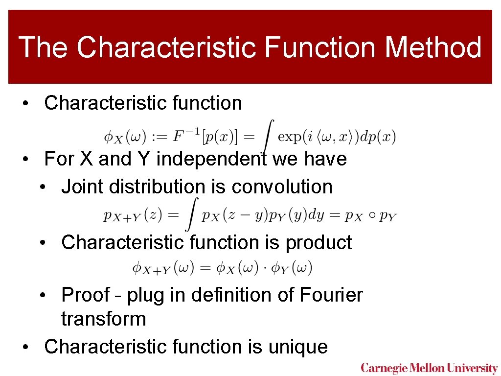 The Characteristic Function Method • Characteristic function • For X and Y independent we