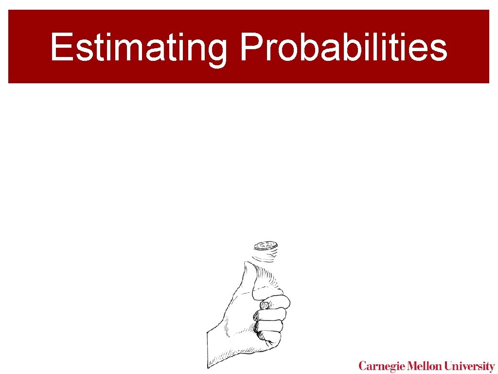 Estimating Probabilities 