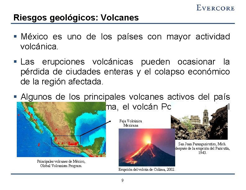 Riesgos geológicos: Volcanes § México es uno de los países con mayor actividad volcánica.