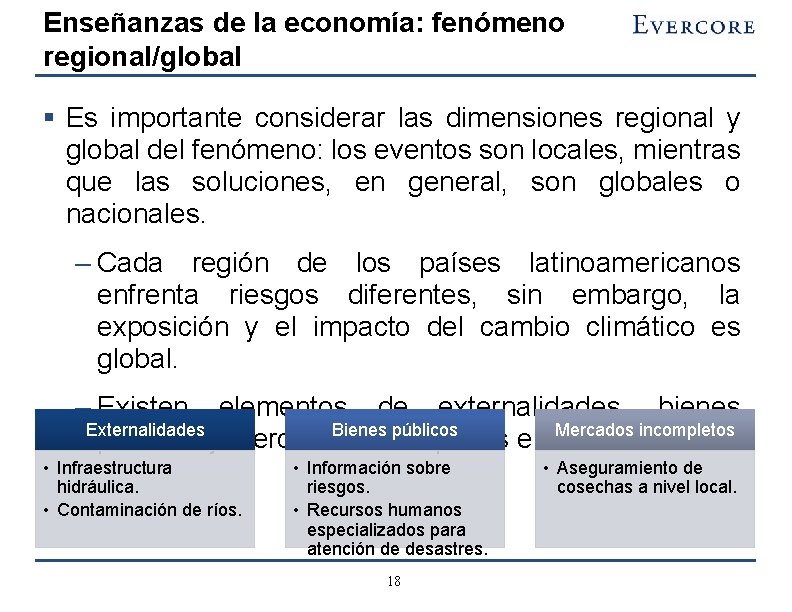 Enseñanzas de la economía: fenómeno regional/global § Es importante considerar las dimensiones regional y