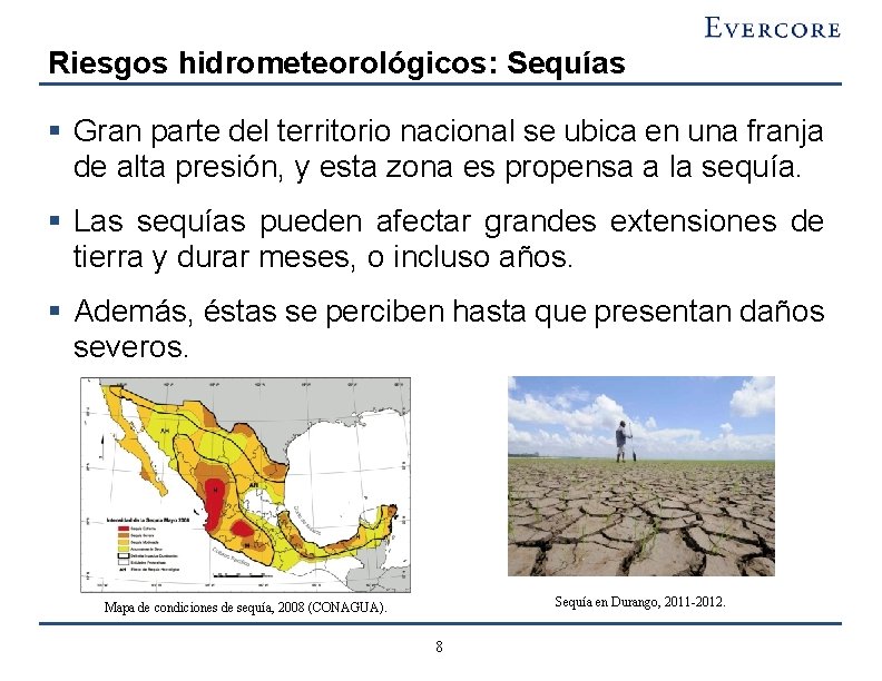 Riesgos hidrometeorológicos: Sequías § Gran parte del territorio nacional se ubica en una franja
