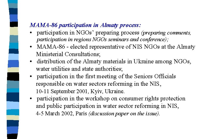 MAMA-86 participation in Almaty process: • participation in NGOs’ preparing process (preparing comments, participation