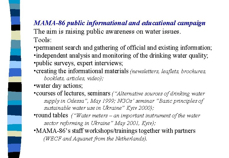 MAMA-86 public informational and educational campaign The aim is raising public awareness on water