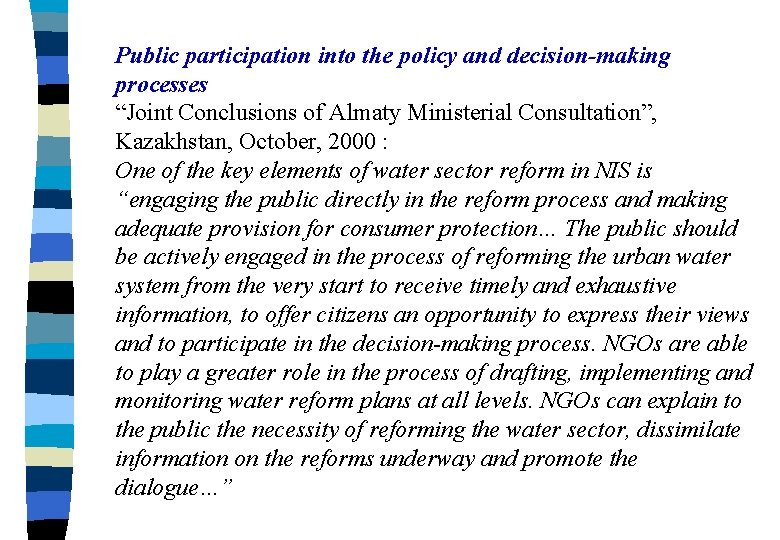 Public participation into the policy and decision-making processes “Joint Conclusions of Almaty Ministerial Consultation”,