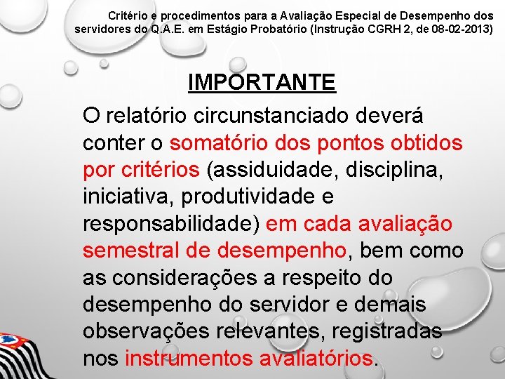 Critério e procedimentos para a Avaliação Especial de Desempenho dos servidores do Q. A. Critério e procedimentos para a Avaliação Especial de Desempenho dos servidores do Q. A.