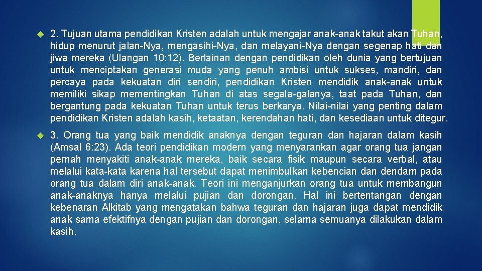  2. Tujuan utama pendidikan Kristen adalah untuk mengajar anak-anak takut akan Tuhan, hidup