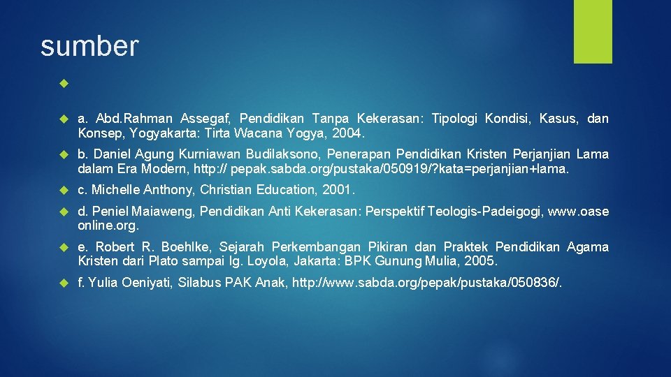 sumber a. Abd. Rahman Assegaf, Pendidikan Tanpa Kekerasan: Tipologi Kondisi, Kasus, dan Konsep, Yogyakarta: