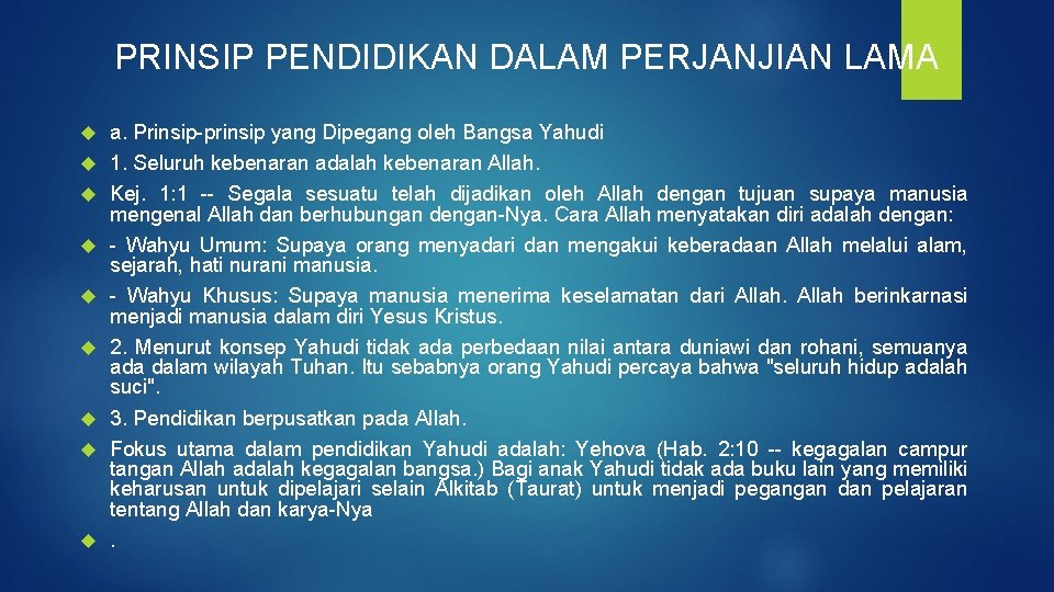 PRINSIP PENDIDIKAN DALAM PERJANJIAN LAMA a. Prinsip-prinsip yang Dipegang oleh Bangsa Yahudi 1. Seluruh