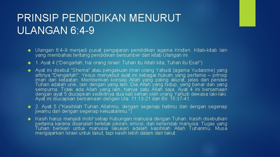 PRINSIP PENDIDIKAN MENURUT ULANGAN 6: 4 -9 Ulangan 6: 4 -9 menjadi pusat pengajaran