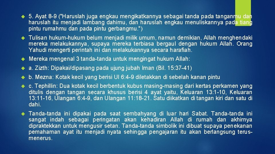  5. Ayat 8 -9 ("Haruslah juga engkau mengikatkannya sebagai tanda pada tanganmu dan