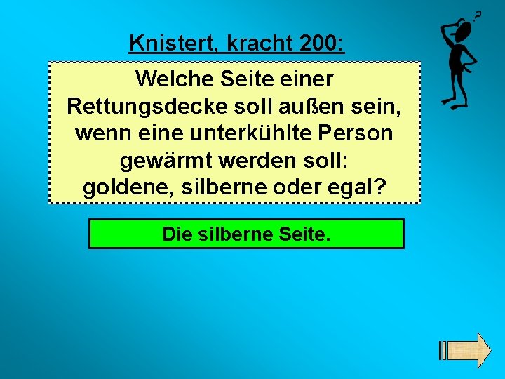 Knistert, kracht 200: Welche Seite einer Rettungsdecke soll außen sein, wenn eine unterkühlte Person