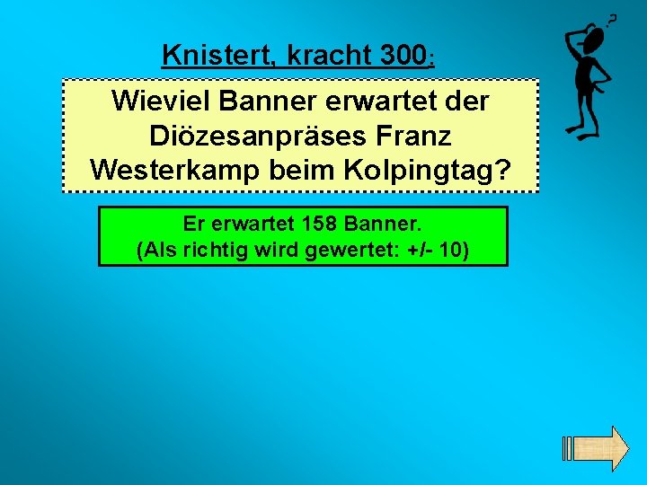 Knistert, kracht 300: Wieviel Banner erwartet der Diözesanpräses Franz Westerkamp beim Kolpingtag? Er erwartet