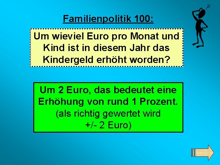 Familienpolitik 100: Um wieviel Euro pro Monat und Kind ist in diesem Jahr das