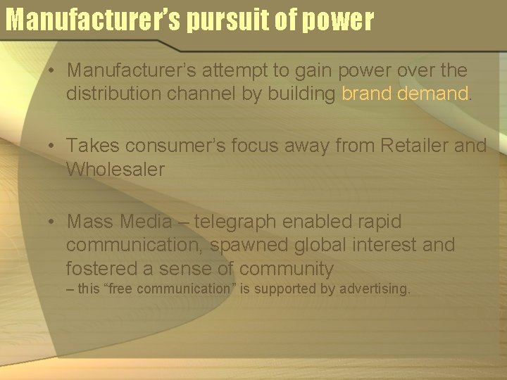Manufacturer’s pursuit of power • Manufacturer’s attempt to gain power over the distribution channel