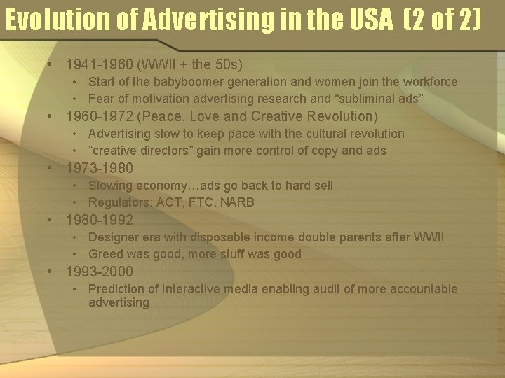 Evolution of Advertising in the USA (2 of 2) • 1941 -1960 (WWII +
