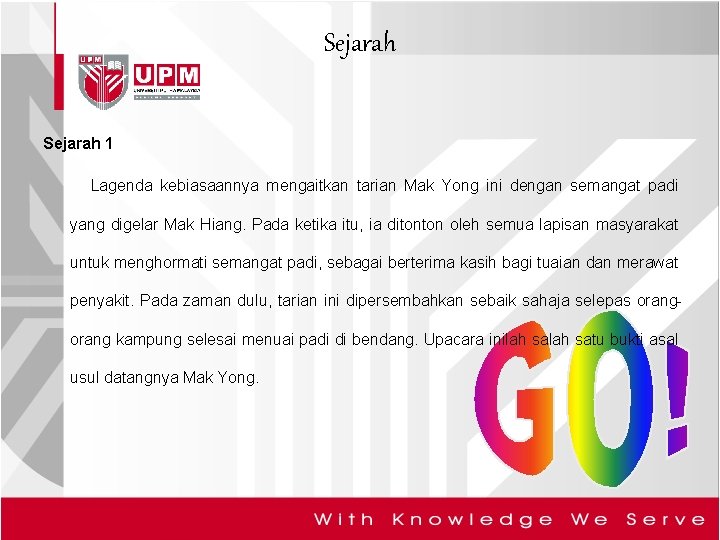Sejarah 1 Lagenda kebiasaannya mengaitkan tarian Mak Yong ini dengan semangat padi yang digelar