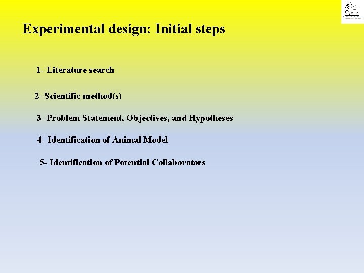 Experimental design: Initial steps 1 - Literature search 2 - Scientific method(s) 3 -