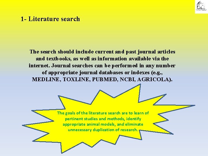 1 - Literature search The search should include current and past journal articles and