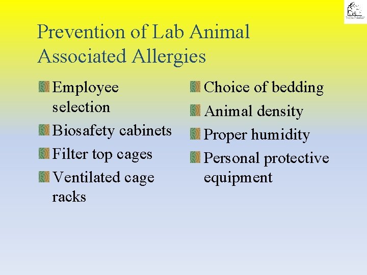 Prevention of Lab Animal Associated Allergies Employee selection Biosafety cabinets Filter top cages Ventilated