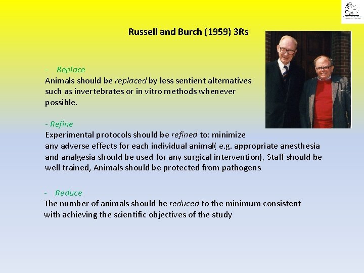 Russell and Burch (1959) 3 Rs - Replace Animals should be replaced by less