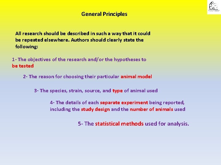 General Principles All research should be described in such a way that it could